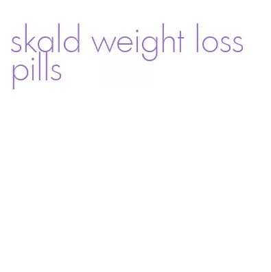 skald weight loss pills