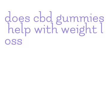 does cbd gummies help with weight loss