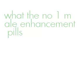 what the no 1 male enhancement pills