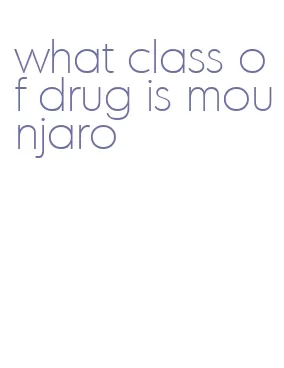 what class of drug is mounjaro