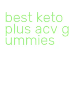 best keto plus acv gummies