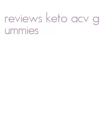 reviews keto acv gummies