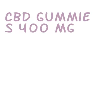 cbd gummies 400 mg