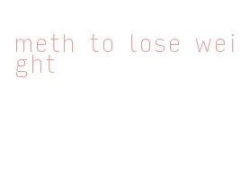 meth to lose weight