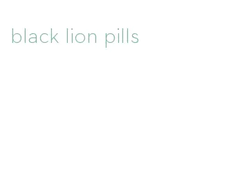 black lion pills