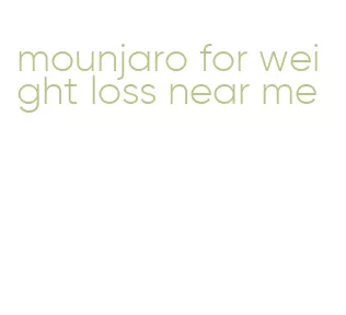 mounjaro for weight loss near me