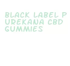 black label purekana cbd gummies