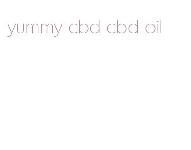 yummy cbd cbd oil