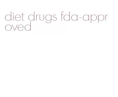 diet drugs fda-approved