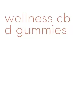 wellness cbd gummies
