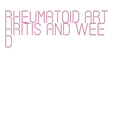 rheumatoid arthritis and weed