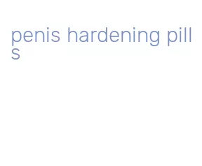 penis hardening pills