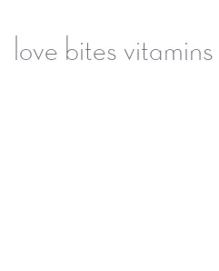 love bites vitamins