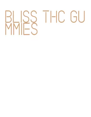 bliss thc gummies