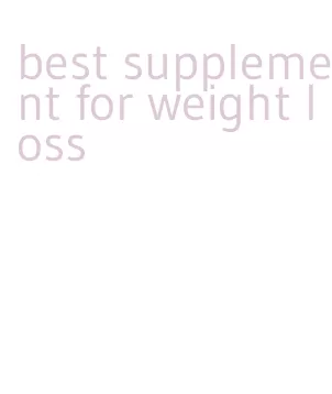 best supplement for weight loss
