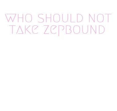who should not take zepbound