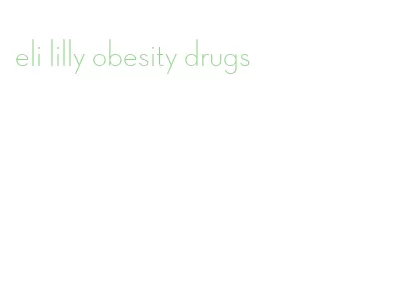 eli lilly obesity drugs