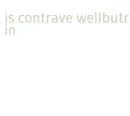 is contrave wellbutrin