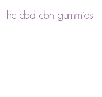 thc cbd cbn gummies
