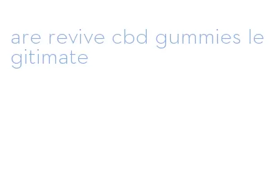 are revive cbd gummies legitimate